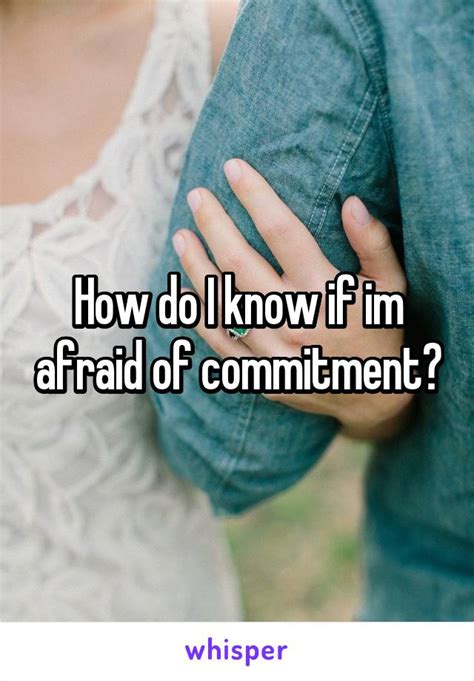 How do I know if I'm scared of commitment?
