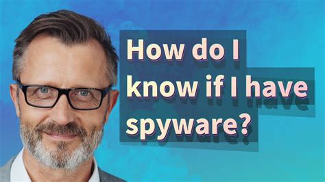 How do I know if I have spyware?