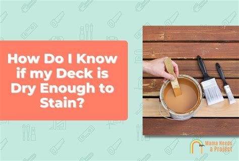 How do I know if my deck is dry?