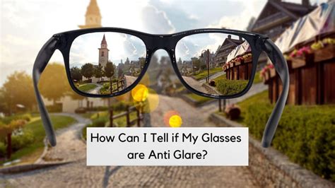How do I know if my glasses have glare?