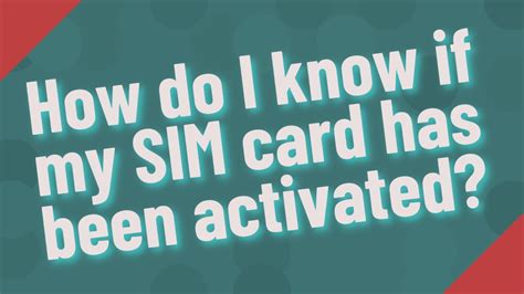 How do I know my SIM is activated?