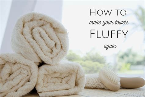 How do I make my towels soft and fluffy again?