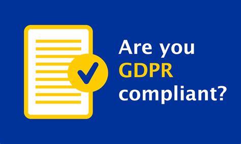 How do I make sure I am GDPR compliant?