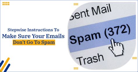 How do I make sure my emails don't go to spam?