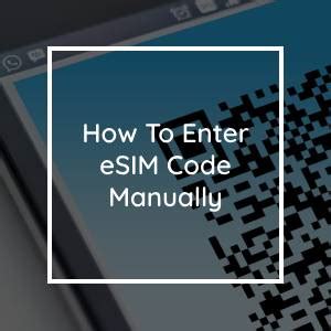 How do I manually enter eSIM details?