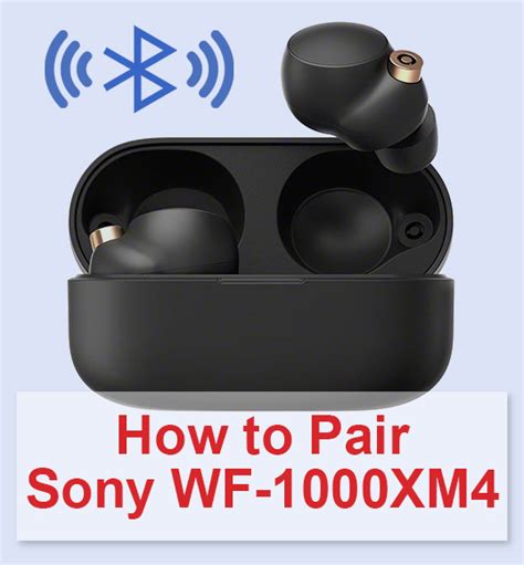 How do I manually pair my Sony WF 1000XM4?