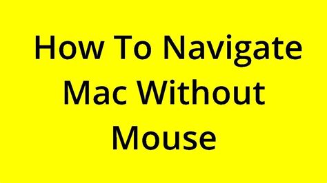 How do I navigate my Mac without a mouse?