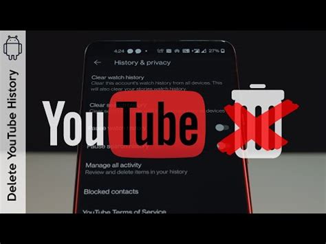 How do I permanently delete YouTube history on Android?