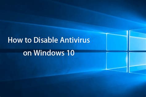 How do I permanently disable Windows 10 antivirus?