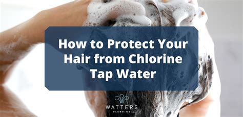 How do I protect my hair from chlorine tap water?