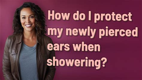 How do I protect my piercing while showering?