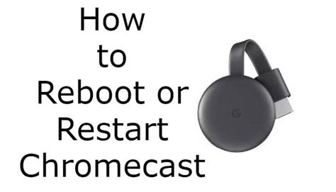 How do I reboot Chromecast?