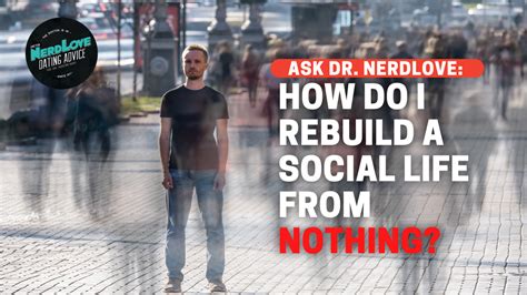 How do I rebuild my social life?