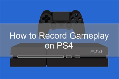 How do I record longer gameplay on PS4?