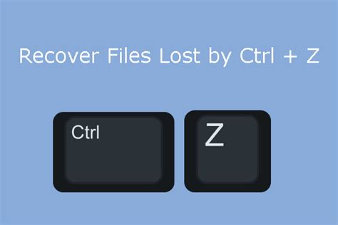 How do I recover files after Ctrl Z?