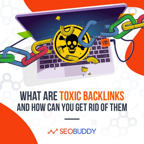 How do I remove toxic backlinks from Google?