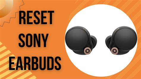 How do I reset my Sony earbuds?