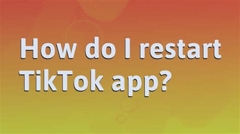 How do I restart TikTok?