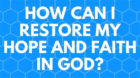 How do I return my faith in God?