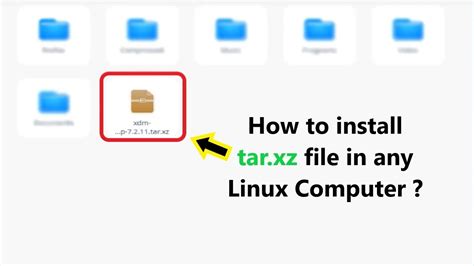 How do I run a tar XZ file in Linux?