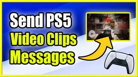 How do I send Video Clips on PS5?