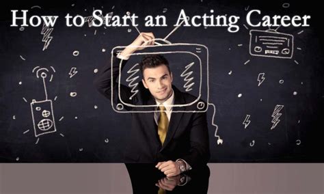 How do I start an acting career?