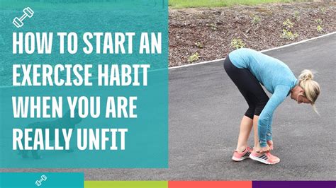 How do I start exercising if I am unfit?