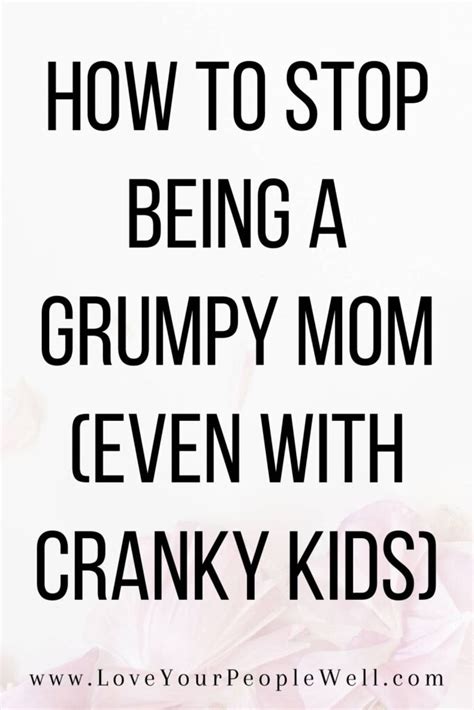 How do I stop being a grumpy mom?
