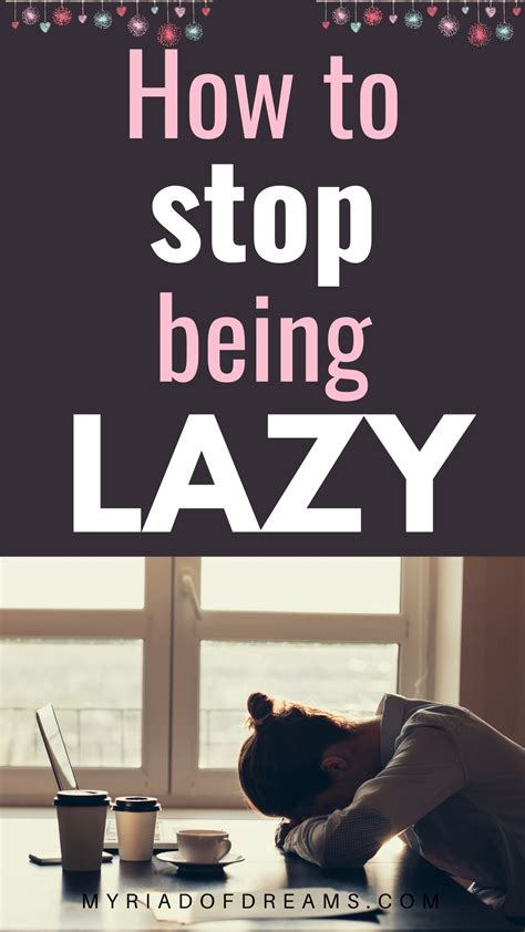 How do I stop being lazy ambitious?