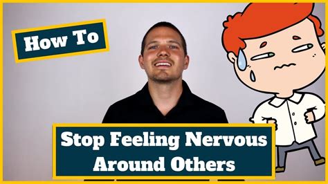 How do I stop being nervous around someone?