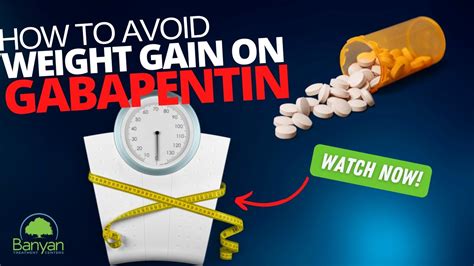 How do I stop gaining weight on gabapentin?