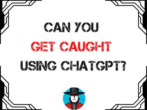 How do I stop getting caught using ChatGPT?