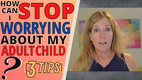 How do I stop worrying about my grown child?