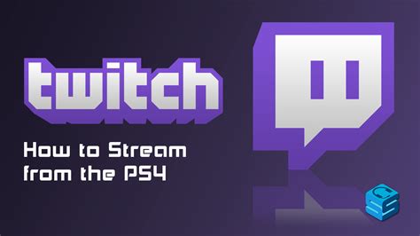 How do I stream from PS4 to twitch?