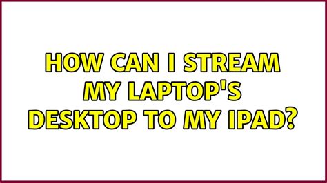 How do I stream from my iPad to my computer?