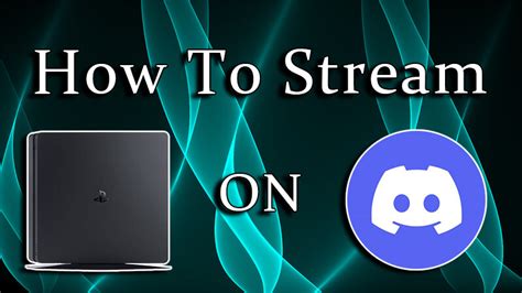 How do I stream from my phone to my ps4 on Discord?