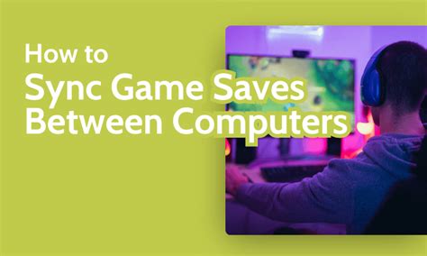 How do I sync game saves between computers?