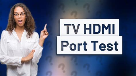 How do I test my HDMI port?