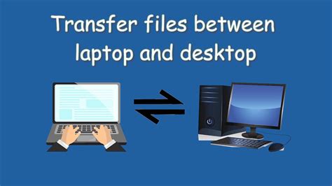 How do I transfer files from laptop to PC?