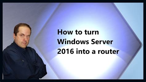 How do I turn my Windows Server 2016 into a router?