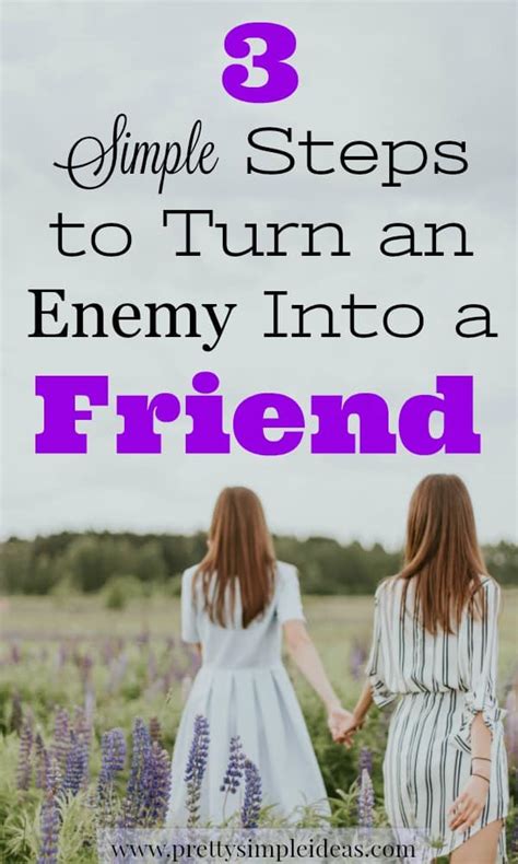 How do I turn my enemy into a friend?