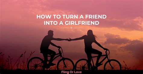 How do I turn my guy friend into a lover?