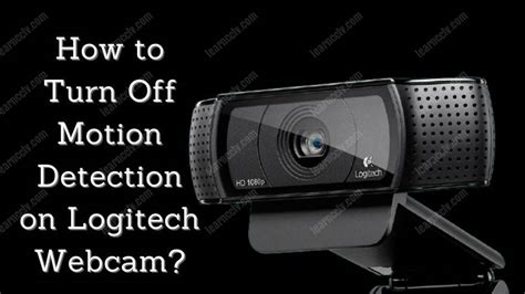 How do I turn off my Logitech webcam?