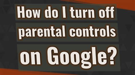 How do I turn off parental permissions on Google?