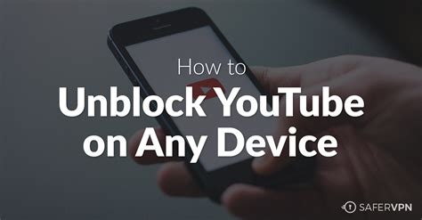 How do I unblock YouTube videos on my phone?