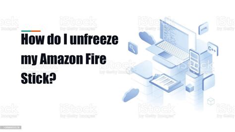 How do I unfreeze my amazon Fire Stick?