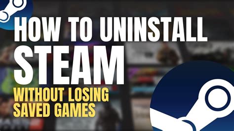 How do I uninstall Steam without losing games?