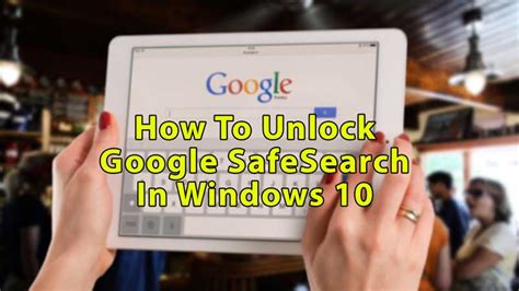 How do I unlock SafeSearch?
