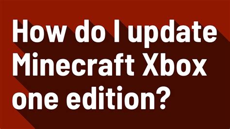 How do I update Minecraft: Xbox One Edition?