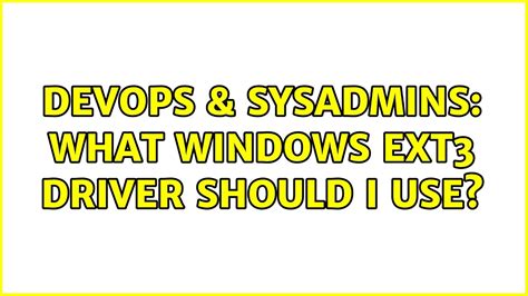 How do I use Ext3 on Windows?
